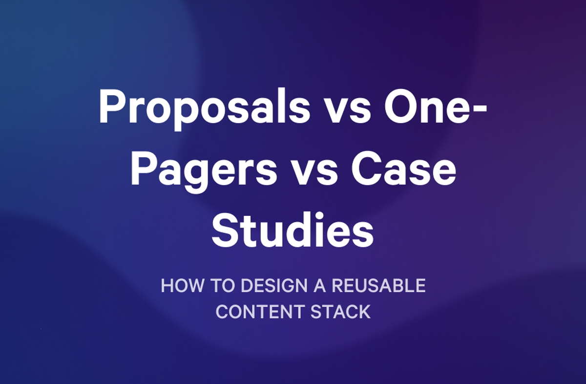 Text on a gradient blue and purple background reads: "Proposals vs One-Pagers vs Case Studies. HOW TO DESIGN A REUSABLE CONTENT STACK."