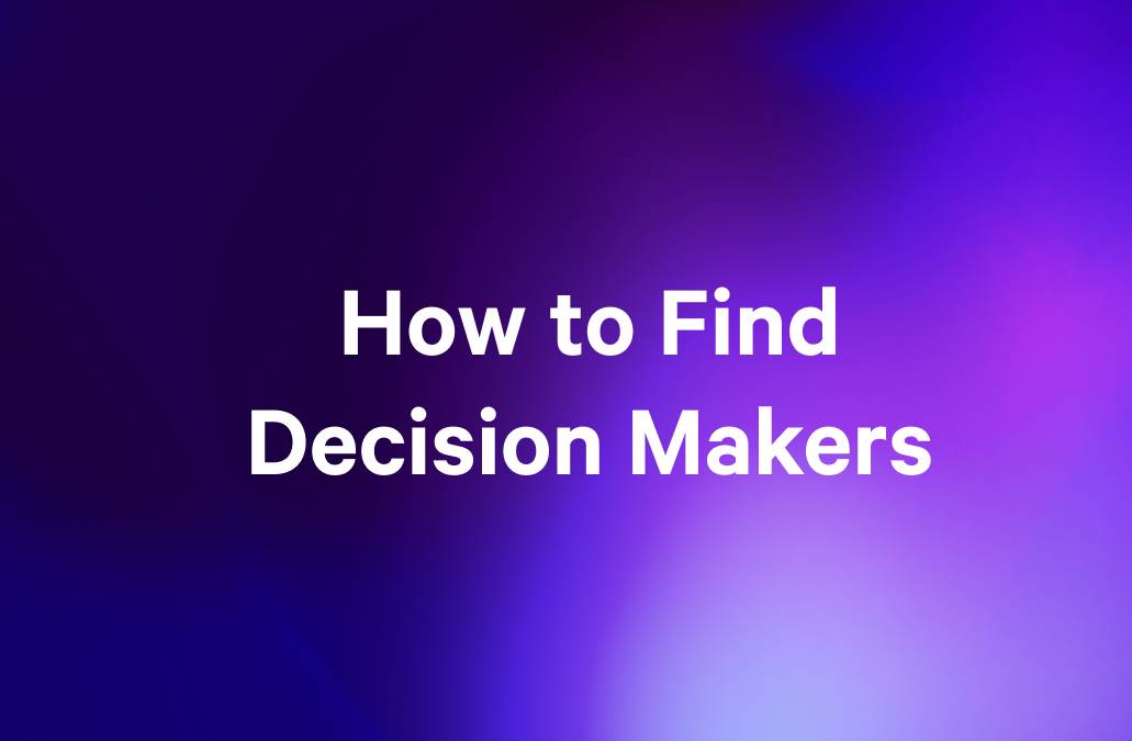 Text that reads "How to Find Decision Makers".