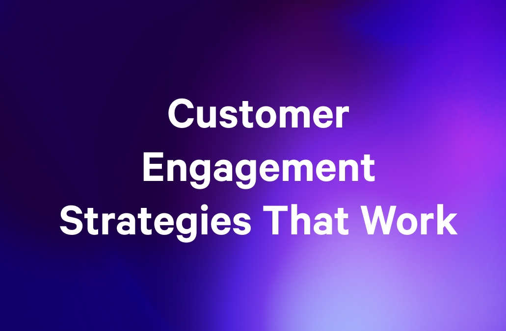 a purple background with the words `` customer engagement strategies that work '' written on it .