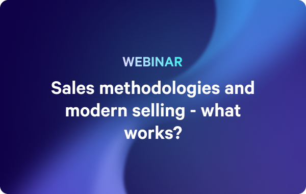 Sales methodologies and modern selling - what works?