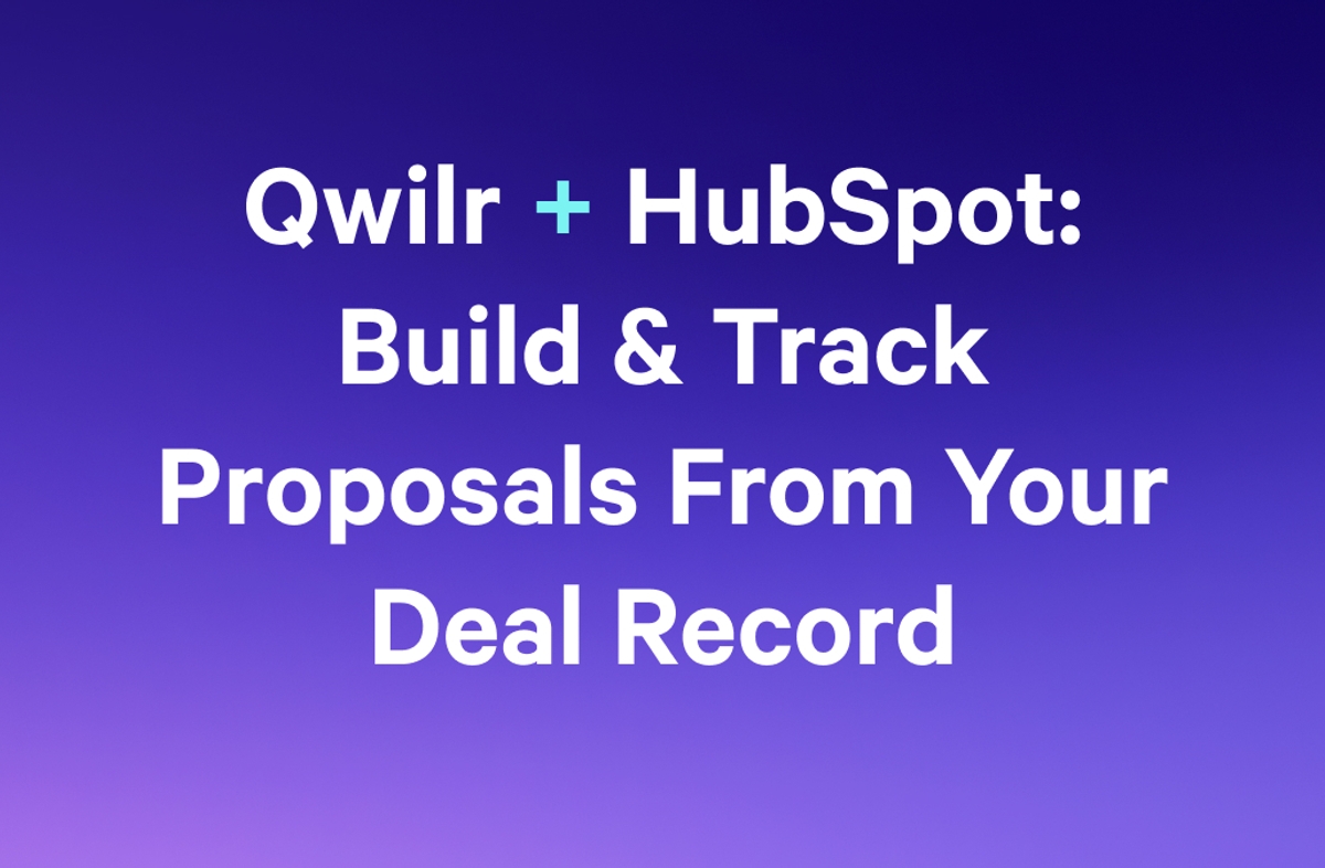 Qwilr + HubSpot: Build & Track Proposals From Your Deal Record.