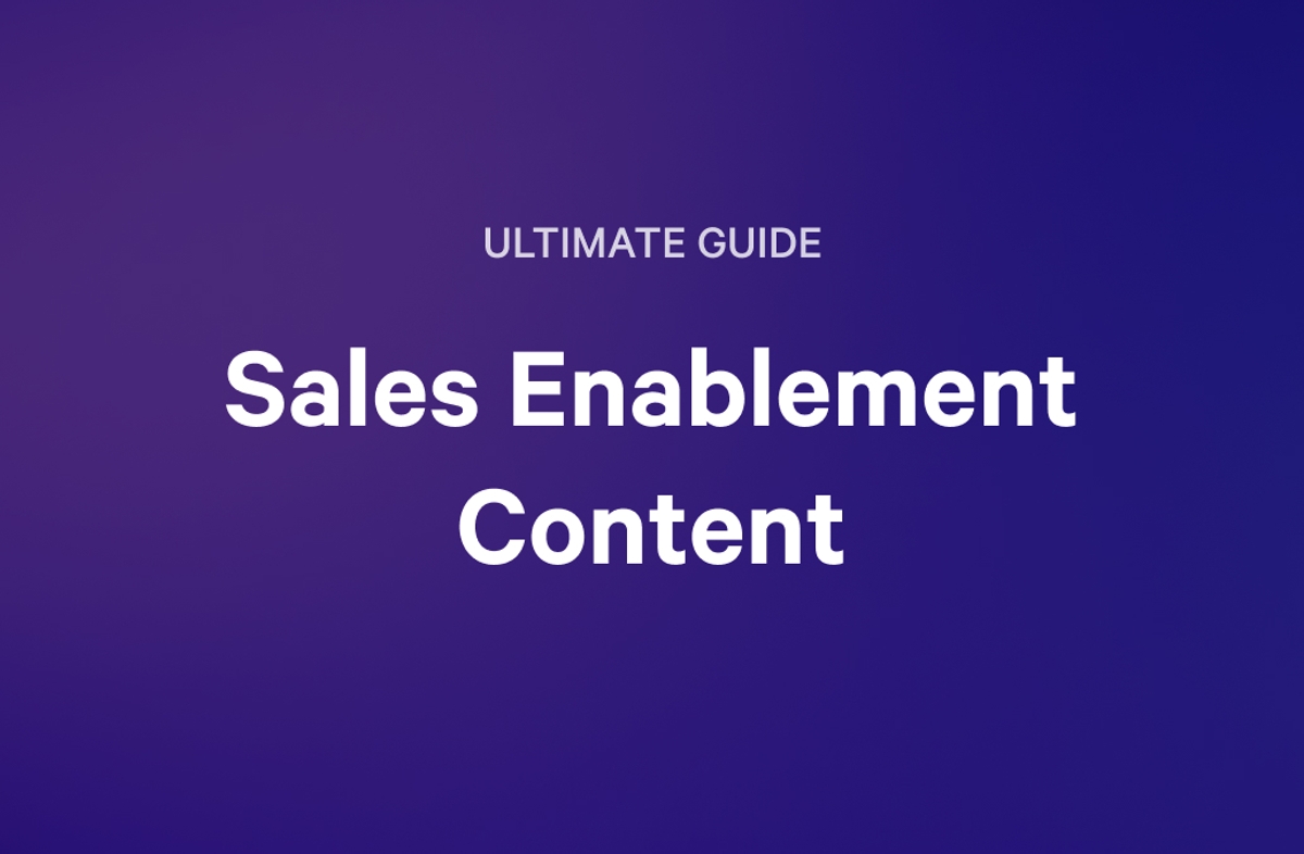 Ultimate Guide: Sales Enablement Content.
