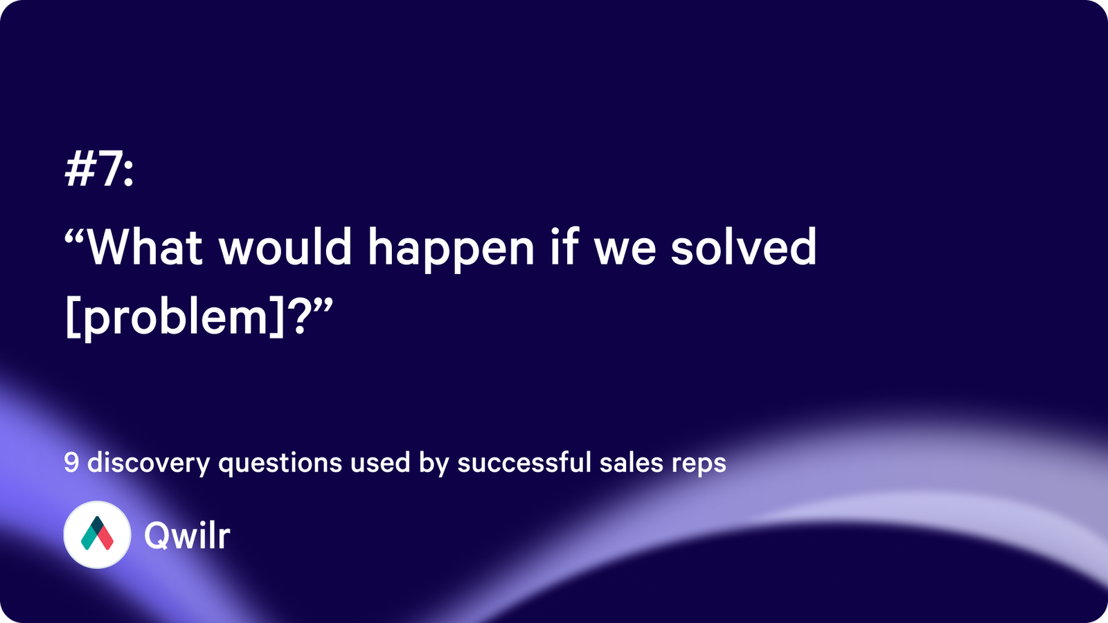 “What would happen if we solved [problem]?”