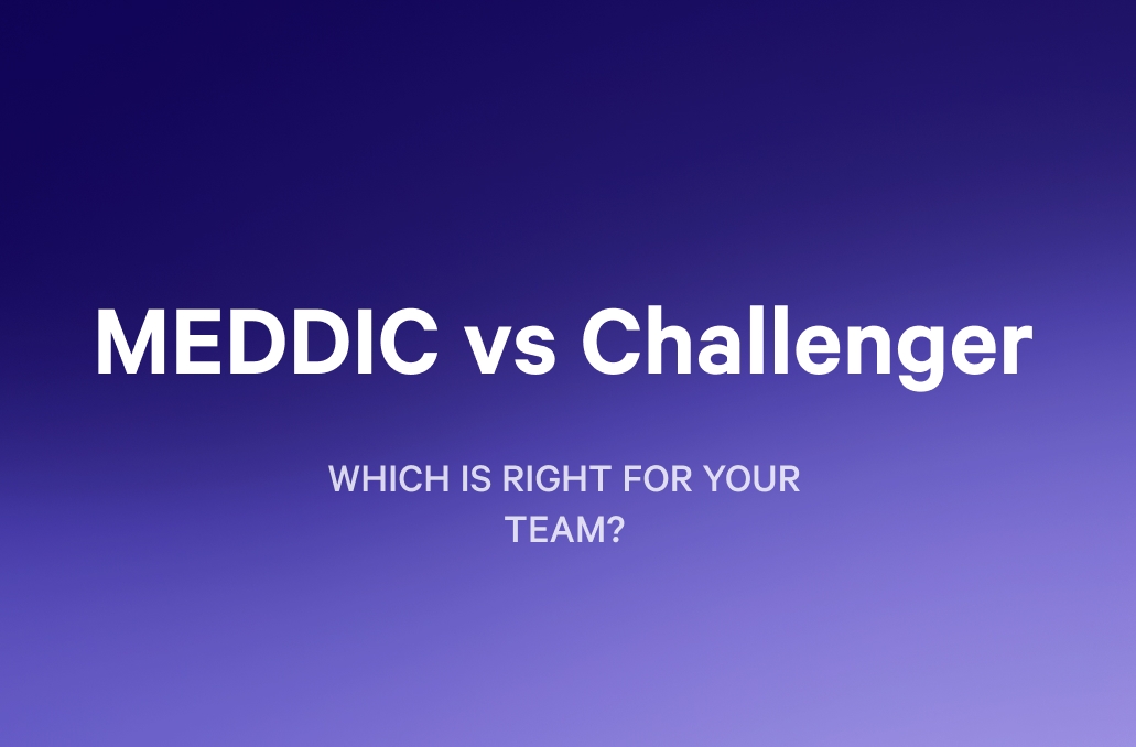 MEDDIC vs Challenger: Which is right for your team?