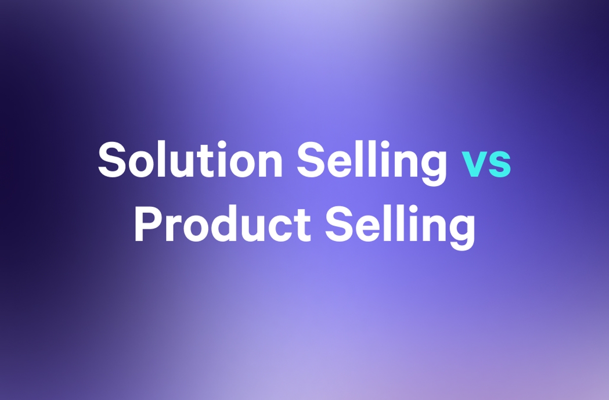 Solution Selling vs Product Selling.