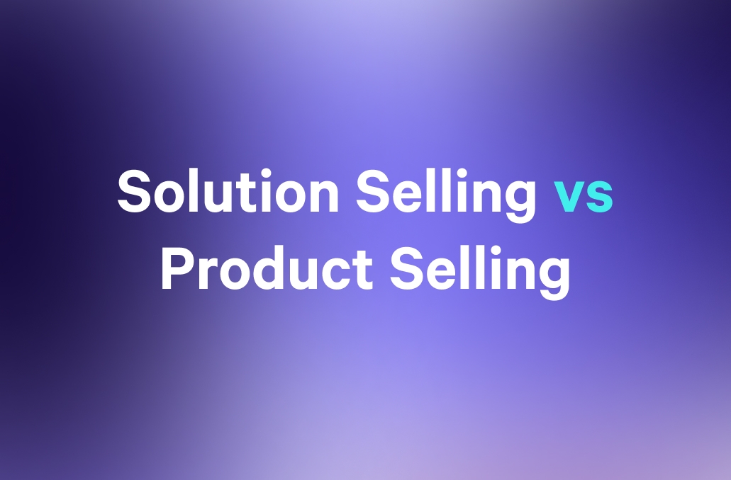 Solution Selling vs Product Selling.