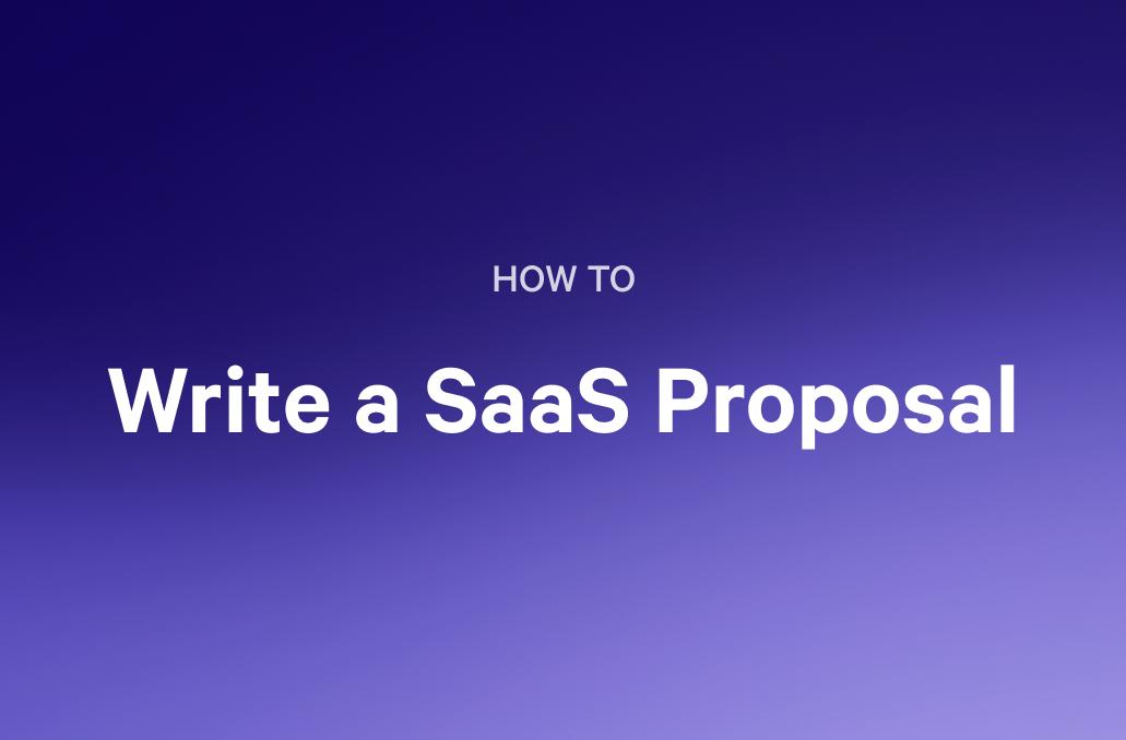 Text: HOW TO Write a SaaS Proposal.