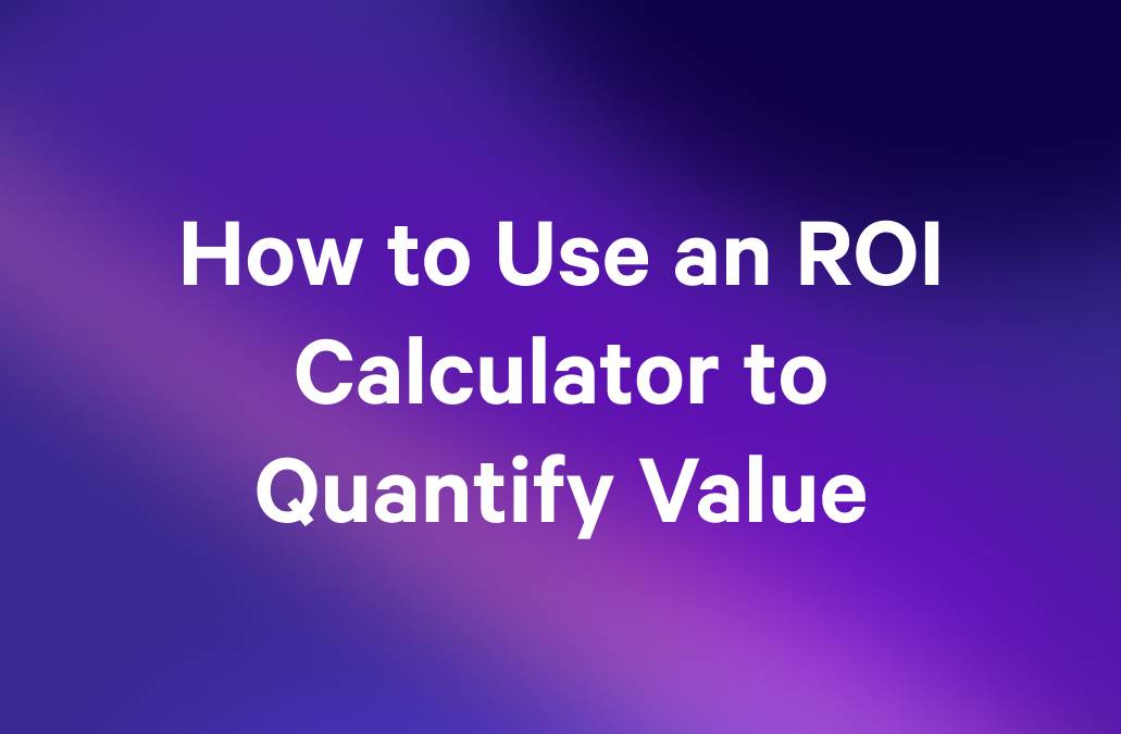 a purple background with the words `` how to use an roi calculator to quantify value ''