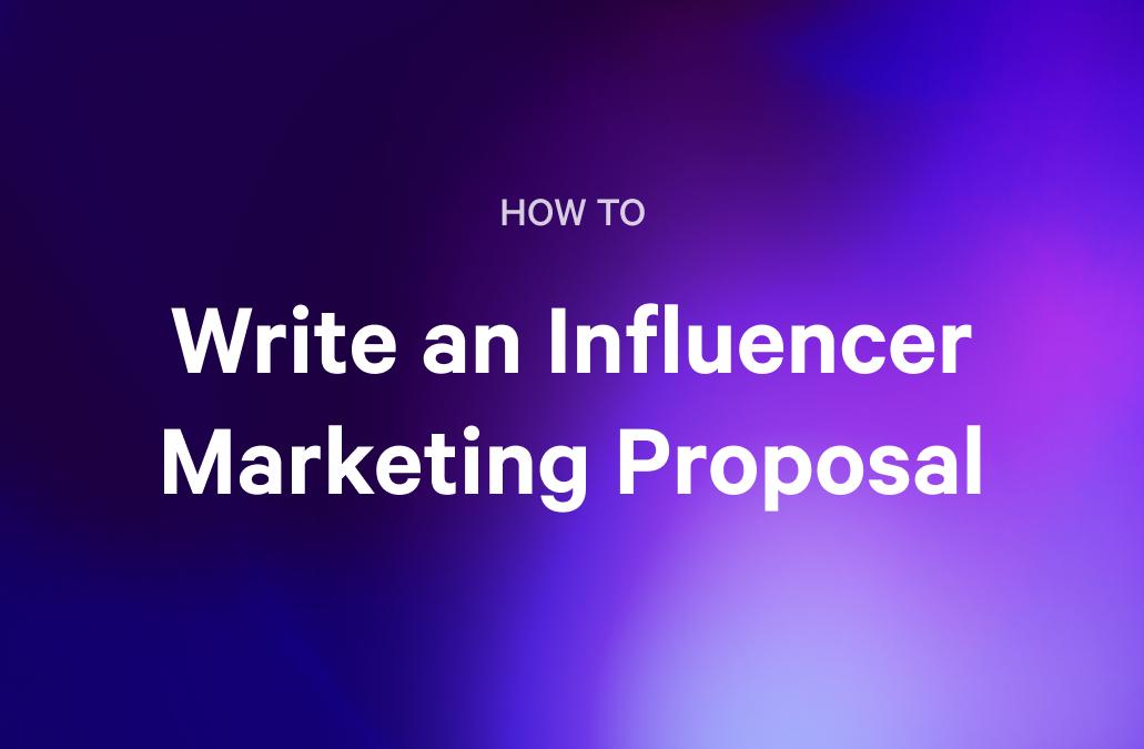 Text overlay on a purple gradient background reads: "HOW TO Write an Influencer Marketing Proposal".