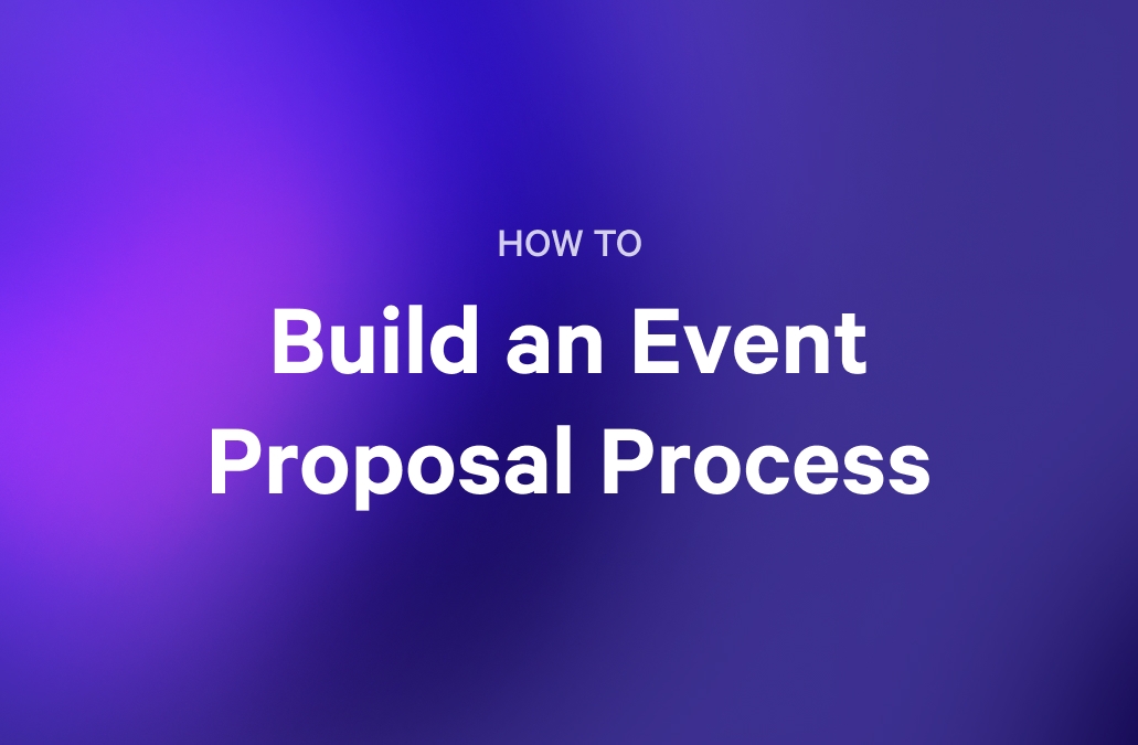 Text on a blue and purple gradient background reads: "HOW TO Build an Event Proposal Process".