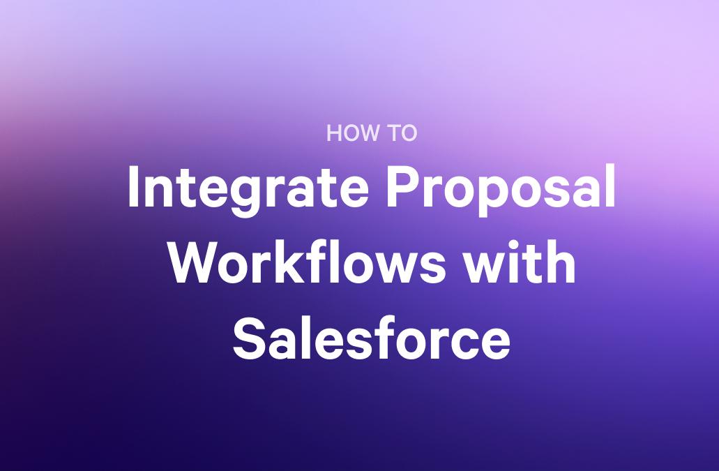HOW TO Integrate Proposal Workflows with Salesforce