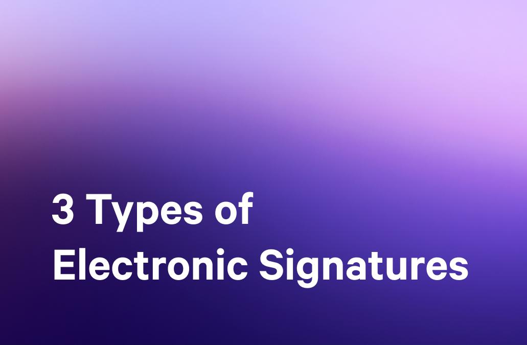 a purple background with the words `` 3 types of electronic signatures '' written on it .