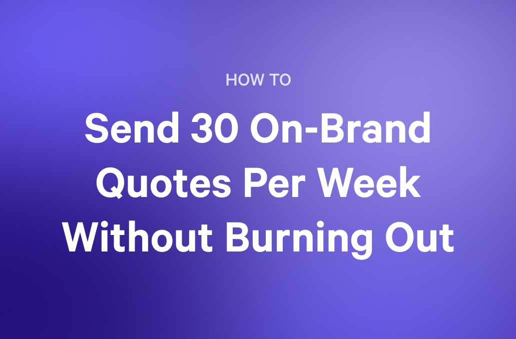 HOW TO Send 30 On-Brand Quotes Per Week Without Burning Out