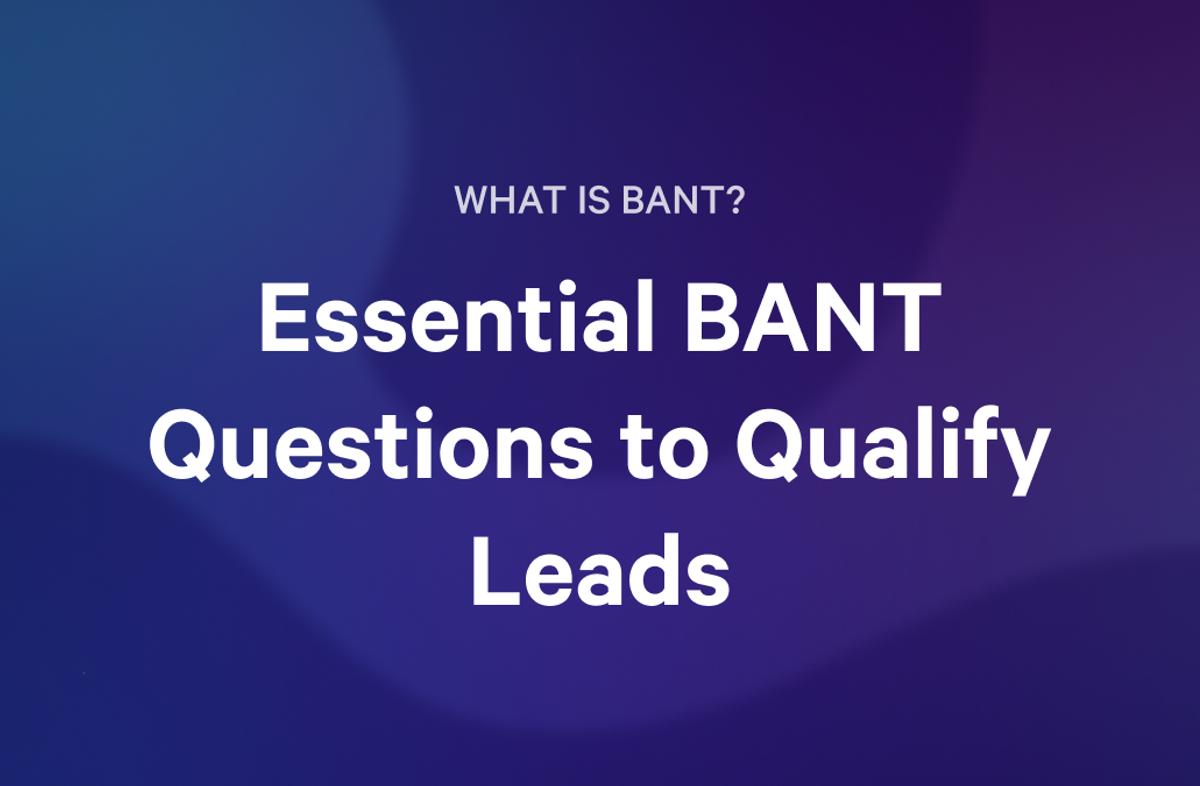 Text on a blue and purple gradient background reads: "WHAT IS BANT? Essential BANT Questions to Qualify Leads."