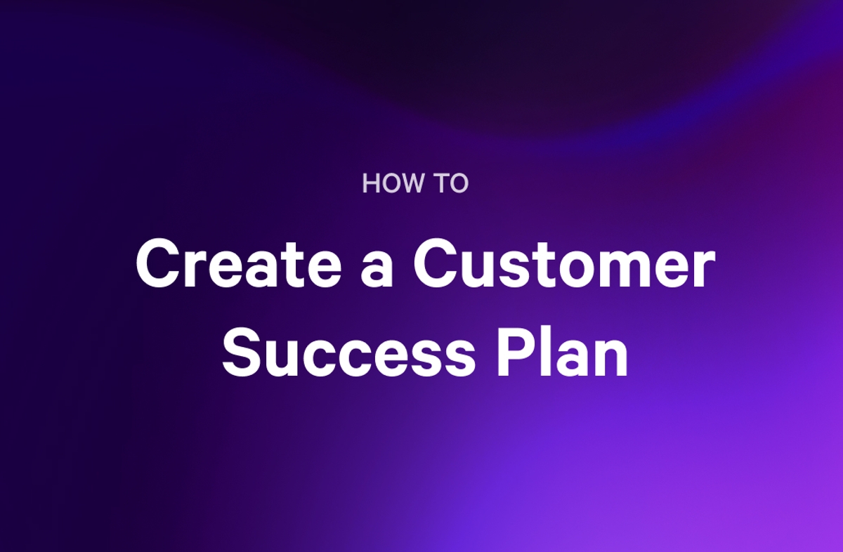HOW TO Create a Customer Success Plan