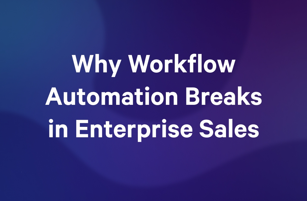 Text: Why Workflow Automation Breaks in Enterprise Sales