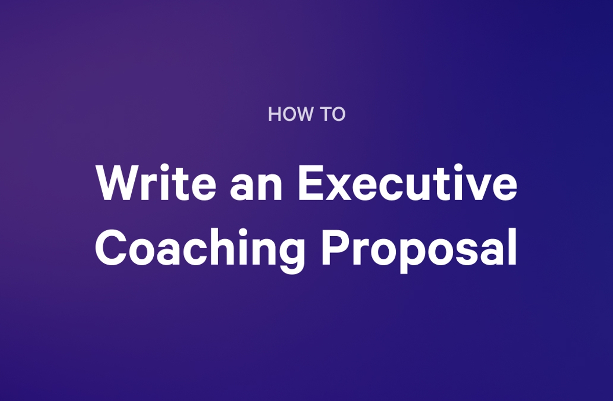 HOW TO Write an Executive Coaching Proposal