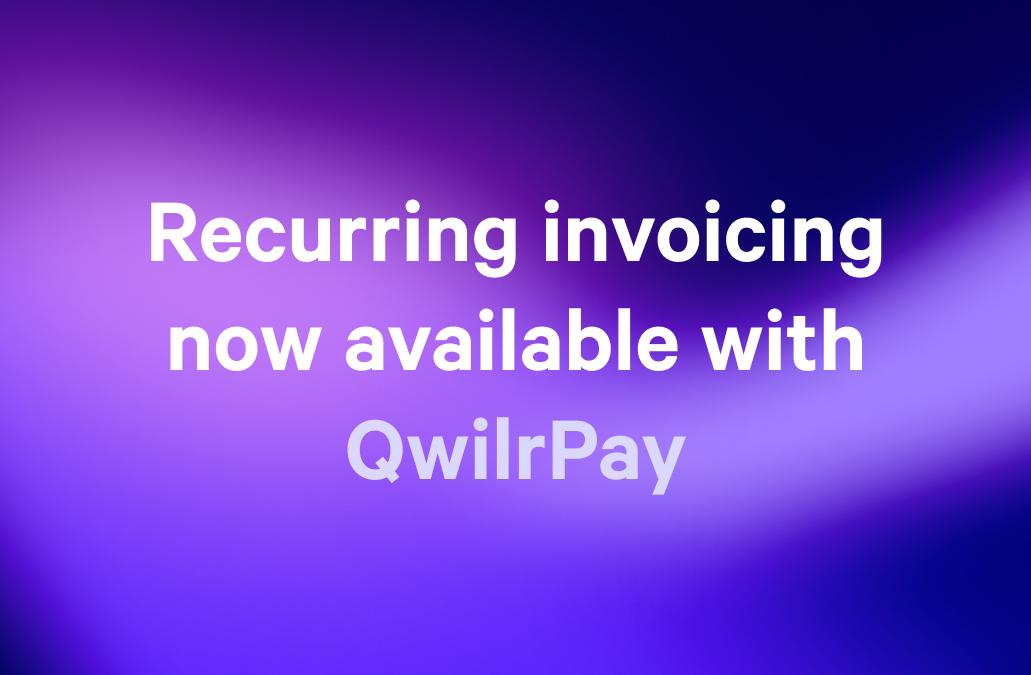 a purple background with white text that says recurring invoicing now available with qwilpay .
