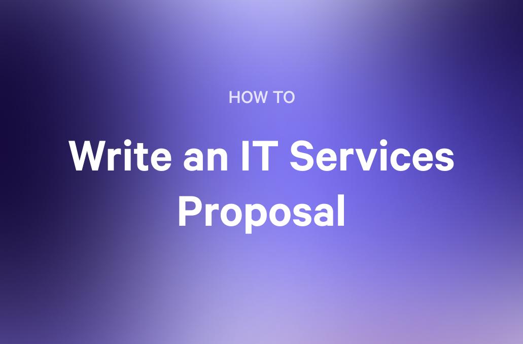 Text on a purple background reads: "HOW TO Write an IT Services Proposal".