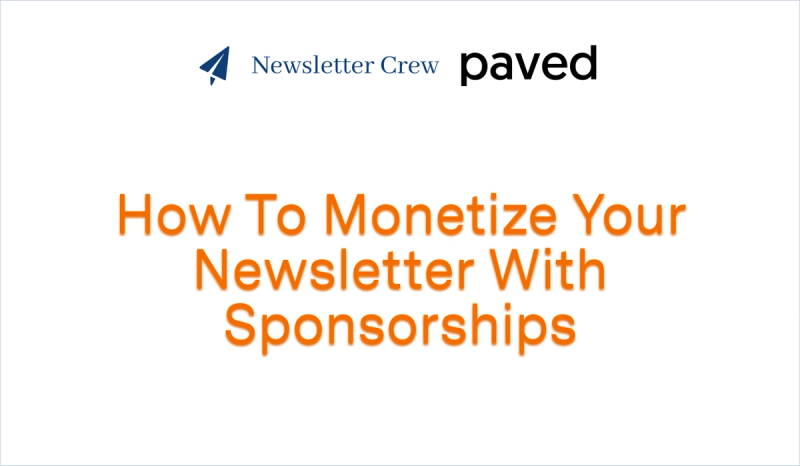 How To Monetize Your Newsletter With Sponsorships