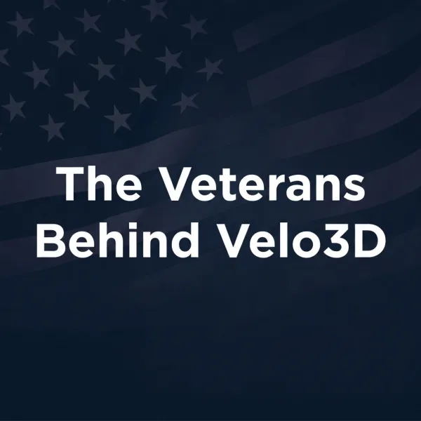 The Veterans Behind Velo3D's Success