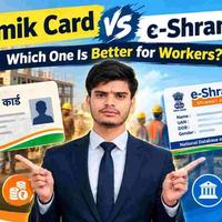Shramik Card vs e-Shram Card: Which Is Right for You?