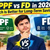 PPF vs FD in 2026: Which Is Better for Long-Term Savings?