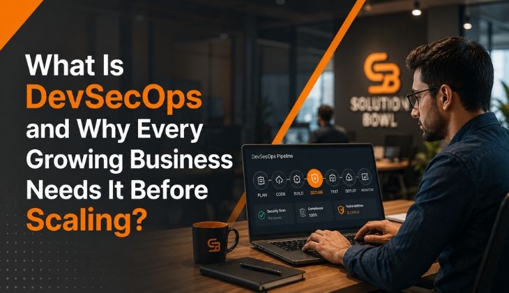 What Is DevSecOps and Why Every Growing Business Needs It Before Scaling?