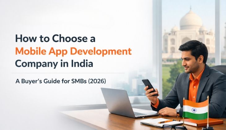 How to Choose a Mobile App Development Company in India: A Buyer's Guide for SMBs (2026)