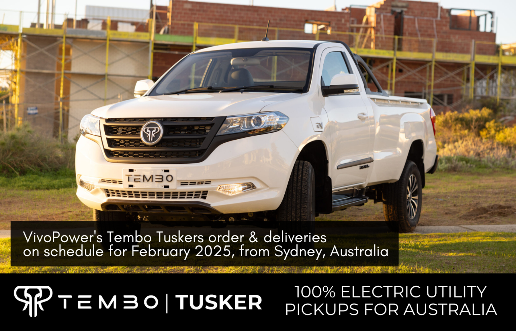 White Tembo Tusker single-cab electric ute at a building site, with headline on orders and deliveries for February 2025
