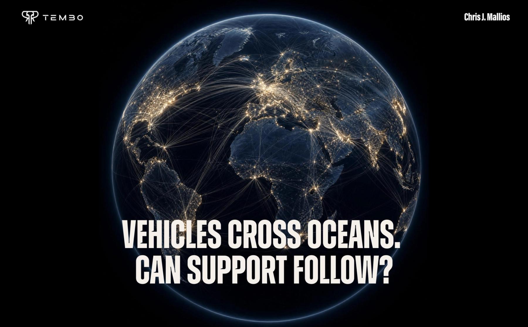 Night-time globe criss-crossed with lit routes, headline 'Vehicles cross oceans. Can support follow?' and Tembo logo