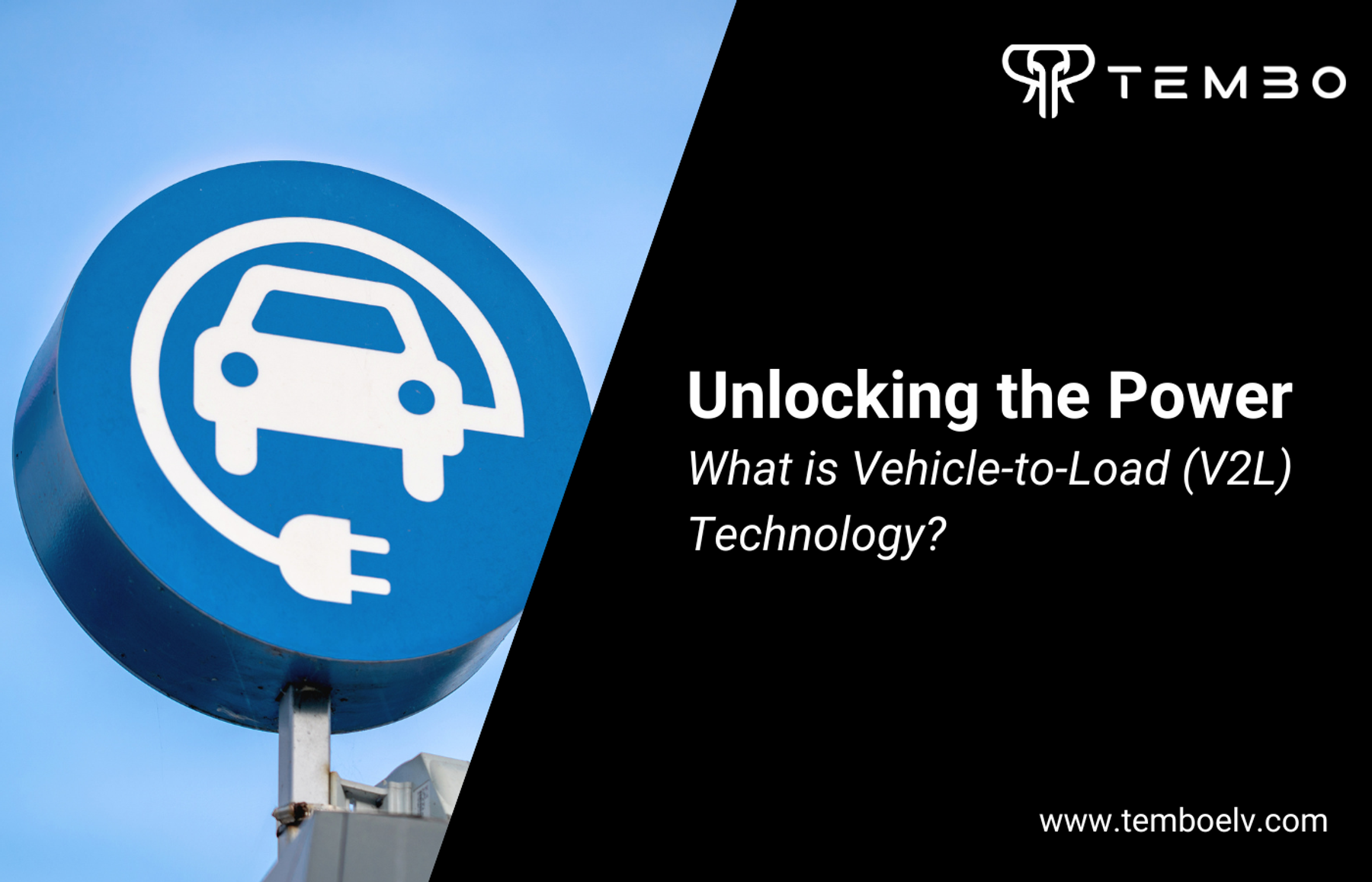 Electric vehicle charging sign beside the Tembo logo and title Unlocking the Power: What is Vehicle-to-Load (V2L) Technology?
