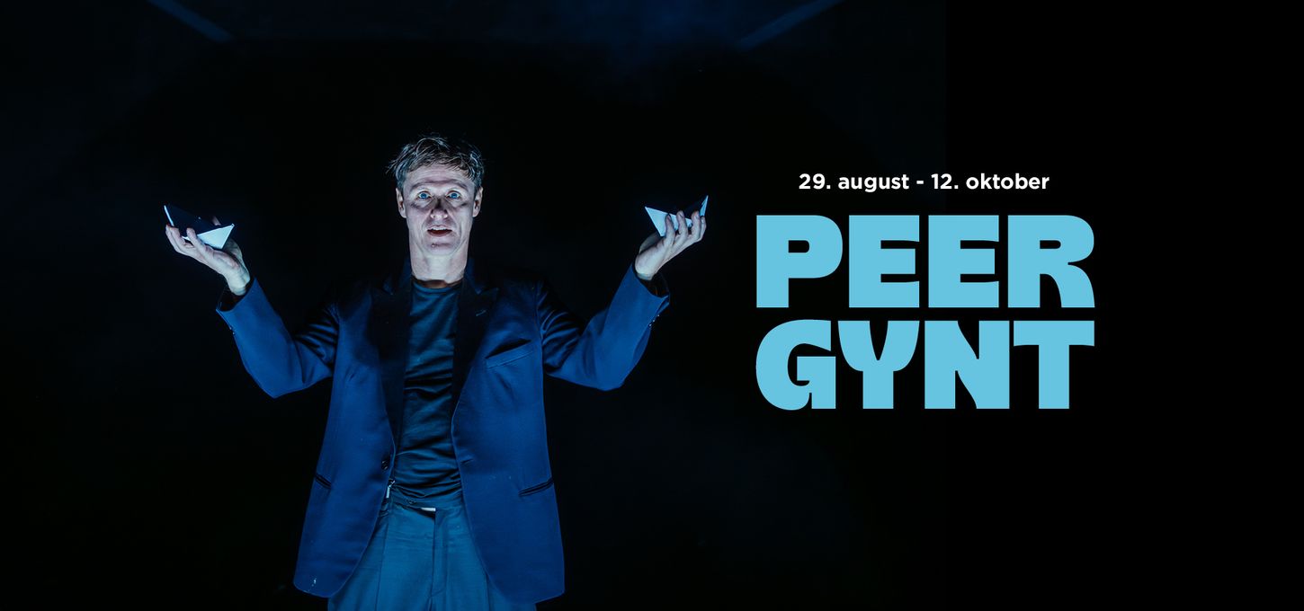29. august - 12. oktober Peer Gynt