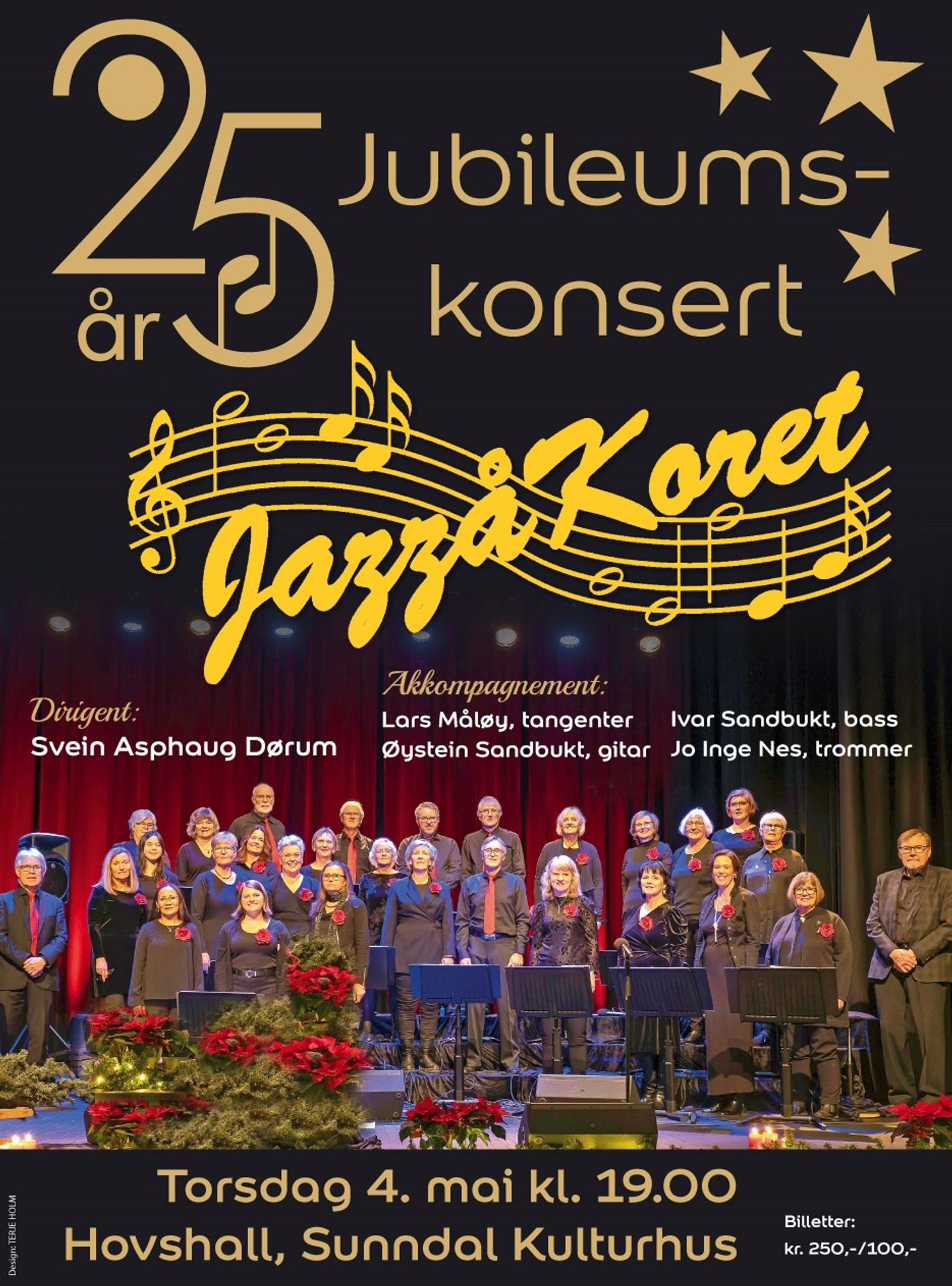 25-år jubileumskonsert. JazzåKoret. Dirigent: Svein Aspaug Dørum. Akkompagnement: Lars Måløy, tangenter. Ivar Sandbukt, bass. Øystein Sandbukt, gitar. Jo Inge Nes, trommer.Torsdag 4. mai kl 1900. hovshall, Sunndal kulturhus. Billetter kr 250,-/100,-
