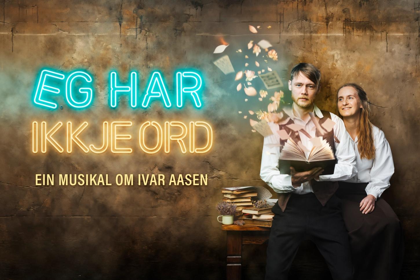 Eg Har Ikkje Ord. Ein musikal om Ivar Aasen