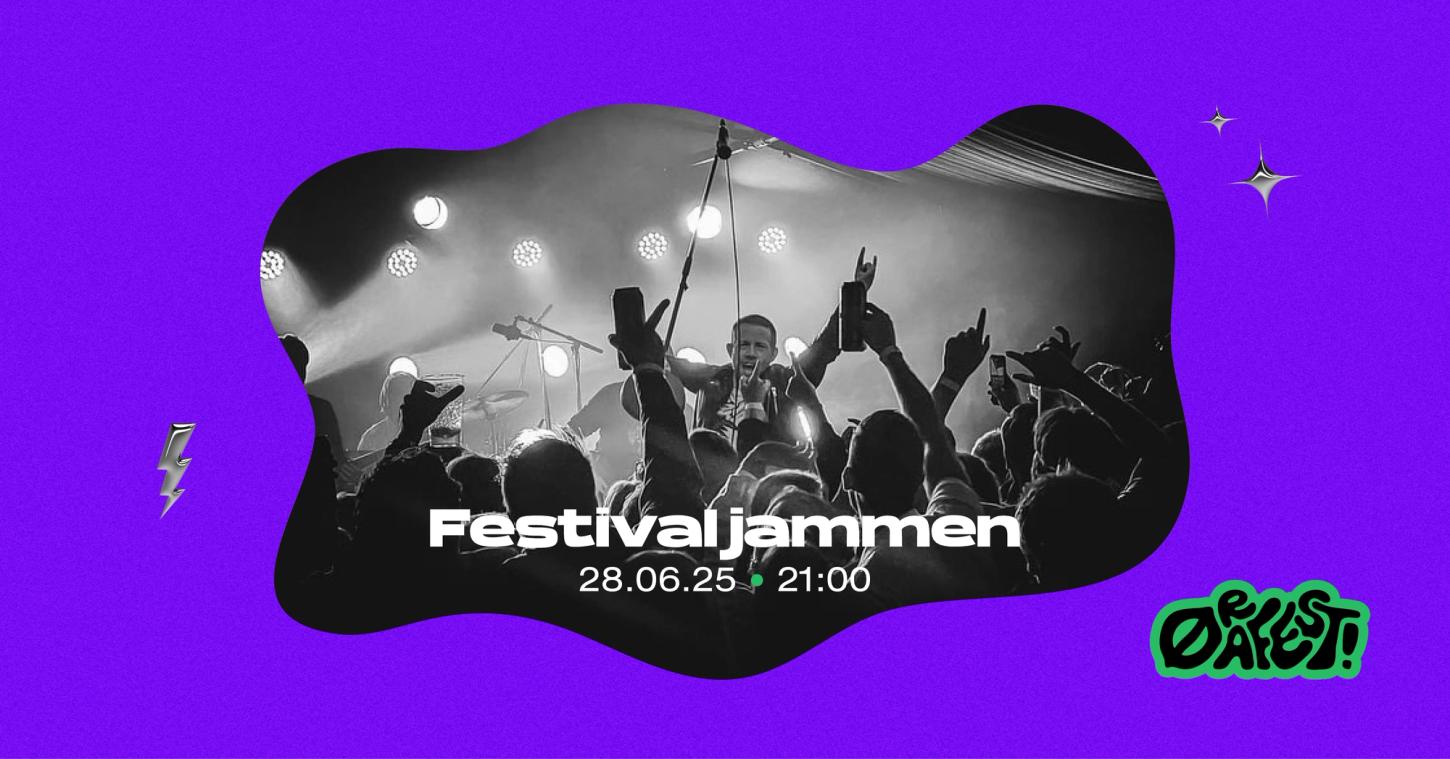 Ørafest! Festivaljammen 20.06.2025, 21.00