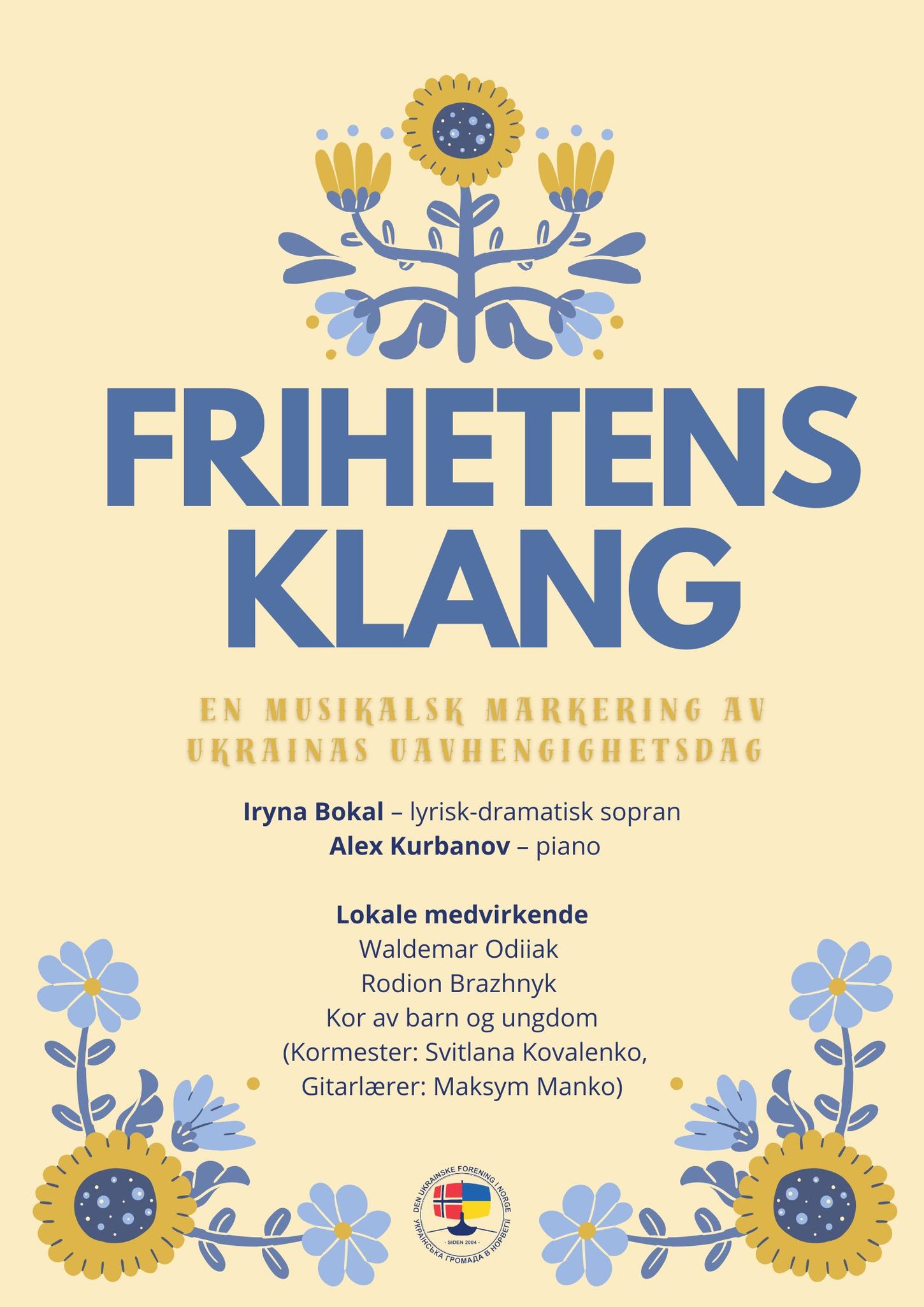 Frihetens Klang. En musikalsk markering av Ukrainas uavhengighetsdag. Iryna Bokal- Lyrisk Dramatisk Sopran. Alex Kurbanov - Pianist, organist og komponist. Lokale medvirkende Waldemar Odiiak, Rodion Brazhnyk, Maksym Manko.