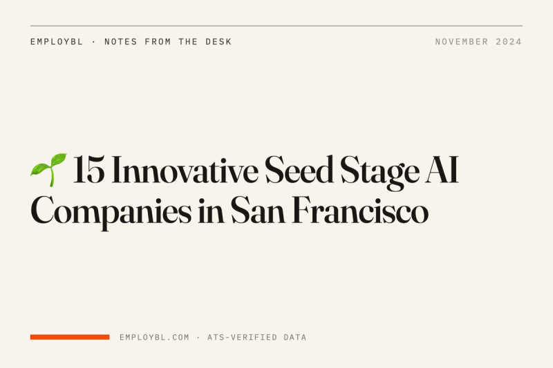🌱 15 Innovative Seed Stage AI Companies in San Francisco