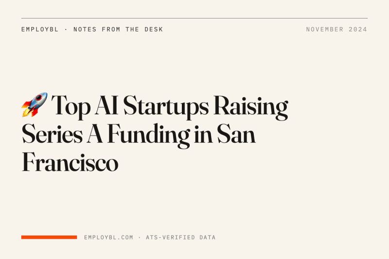🚀 Top AI Startups Raising Series A Funding in San Francisco