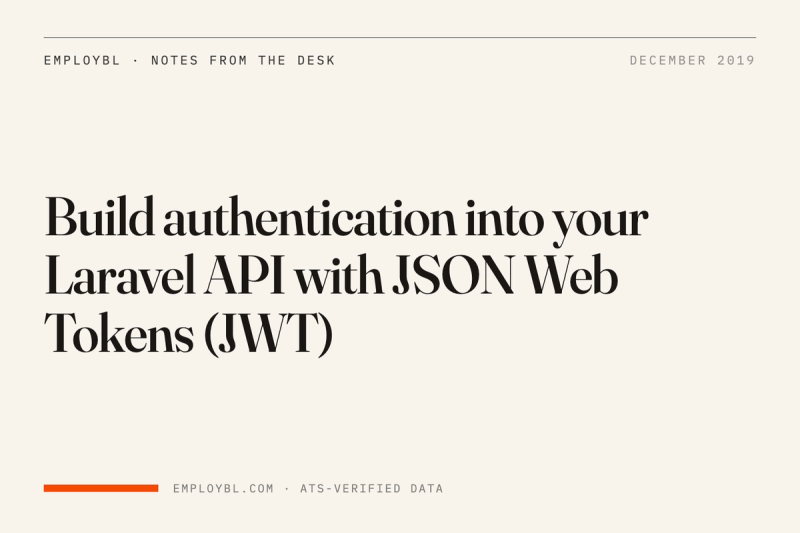 Build authentication into your Laravel API with JSON Web Tokens (JWT)