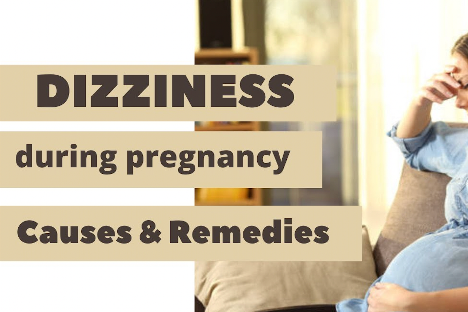 Diziness during pregnancy - causes and remedies
