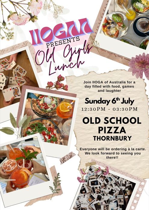 IIOGA presents Old Girls Lunch flyer, Old School Pizza Thornbury