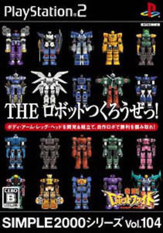 Simple 2000 Series Vol. 104: The Robot Tsuku Rouze! - Gekitou! Robot Fight PS2 box art