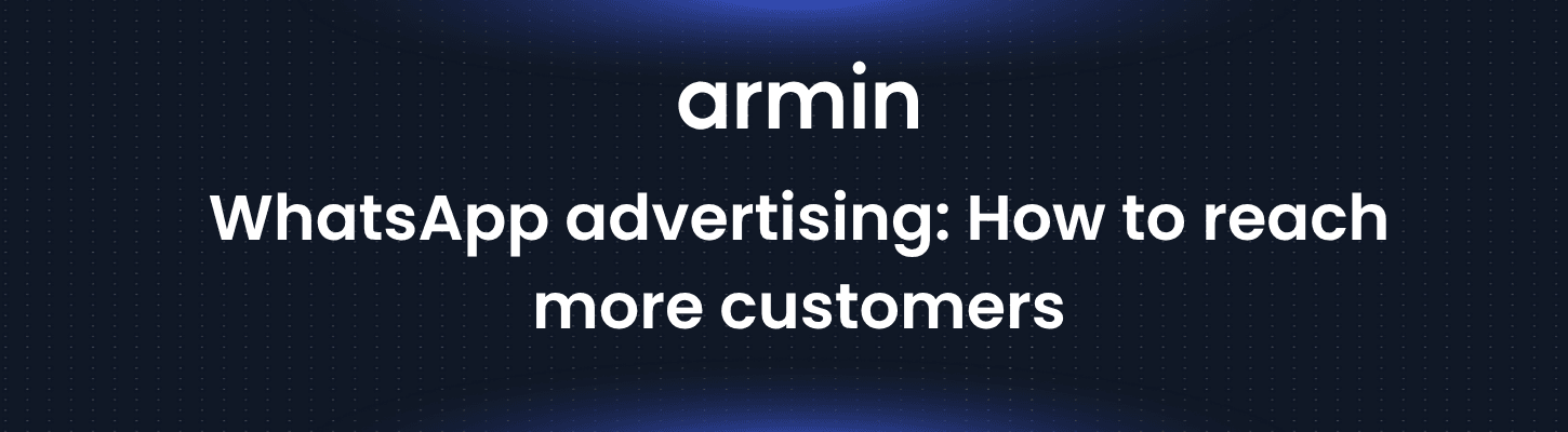 WhatsApp advertising: How to reach more customers