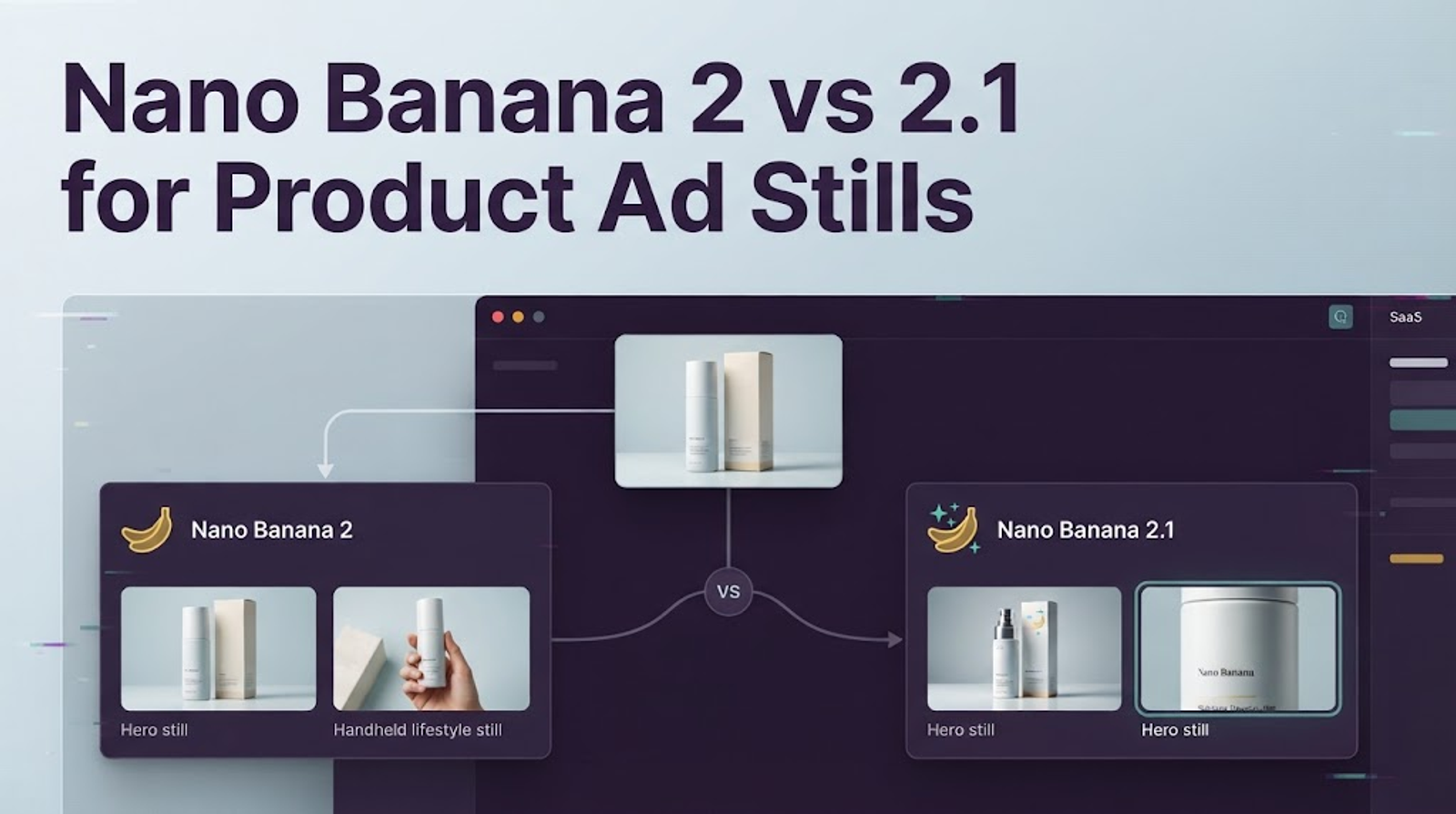 A comparison interface showing how to use nano banana 2 vs nano banana 2.1 to generate product ad stills.