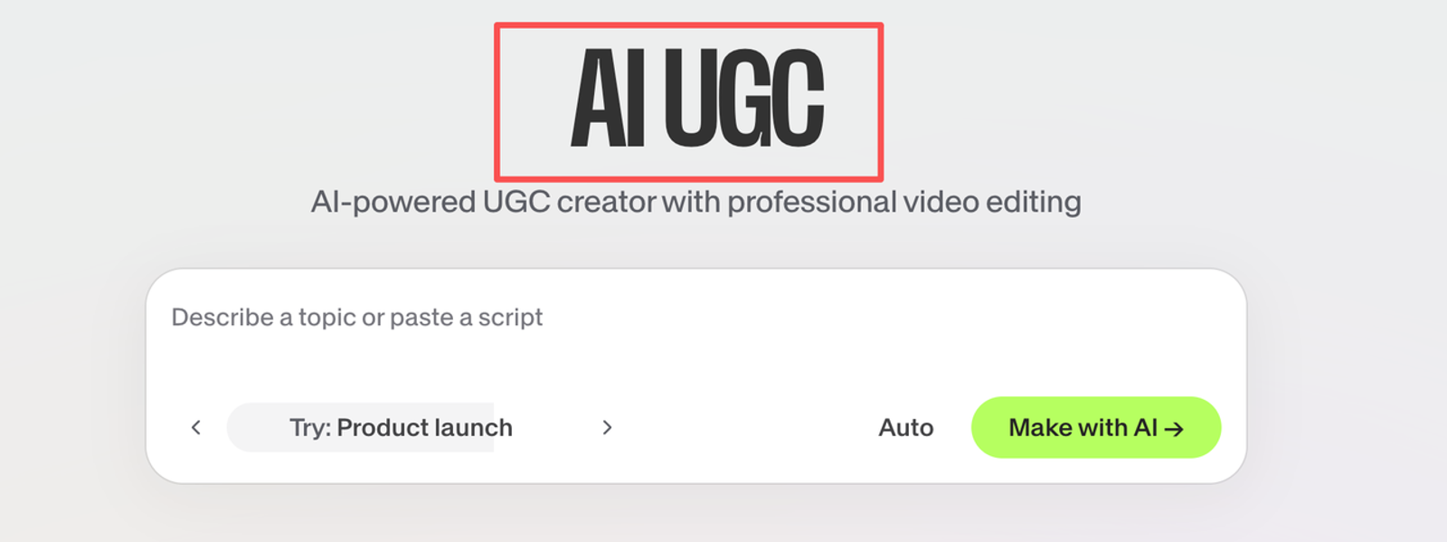 Clean web interface of an ai ugc video generator with a prompt input box for video creation.