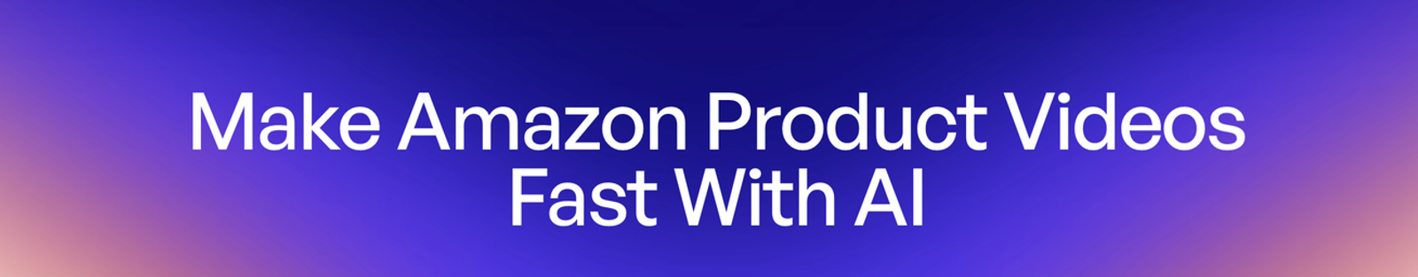 Text banner showing how to use an amazon product video maker to generate ads with AI.