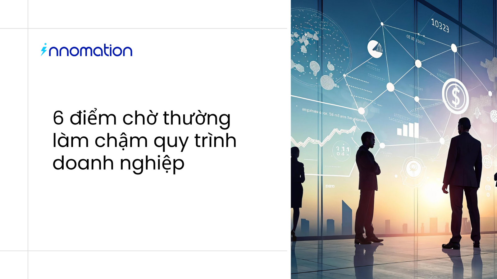 6 điểm chờ phổ biến tạo ra điểm nghẽn trong quy trình doanh nghiệp