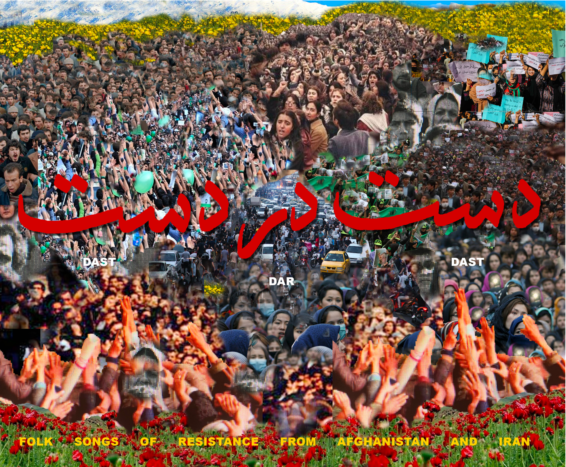 Dast Dar Dast: Folk Songs of Resistance from Afghanistan and Iran