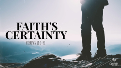 Faith's Certainty - Part 1